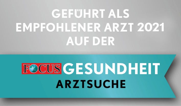 Geführt als empfohlener Arzt 2021 auf der FOCUS Gesundheit Arztsuche